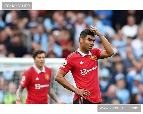 卡塞米罗状态回升,成曼联近期3胜1平关键人物 卡塞米罗状态回升,成曼联近期3胜1平关键人物